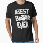 Brother Best Brother Ever T-Shirt - Unique Graphic for Adults