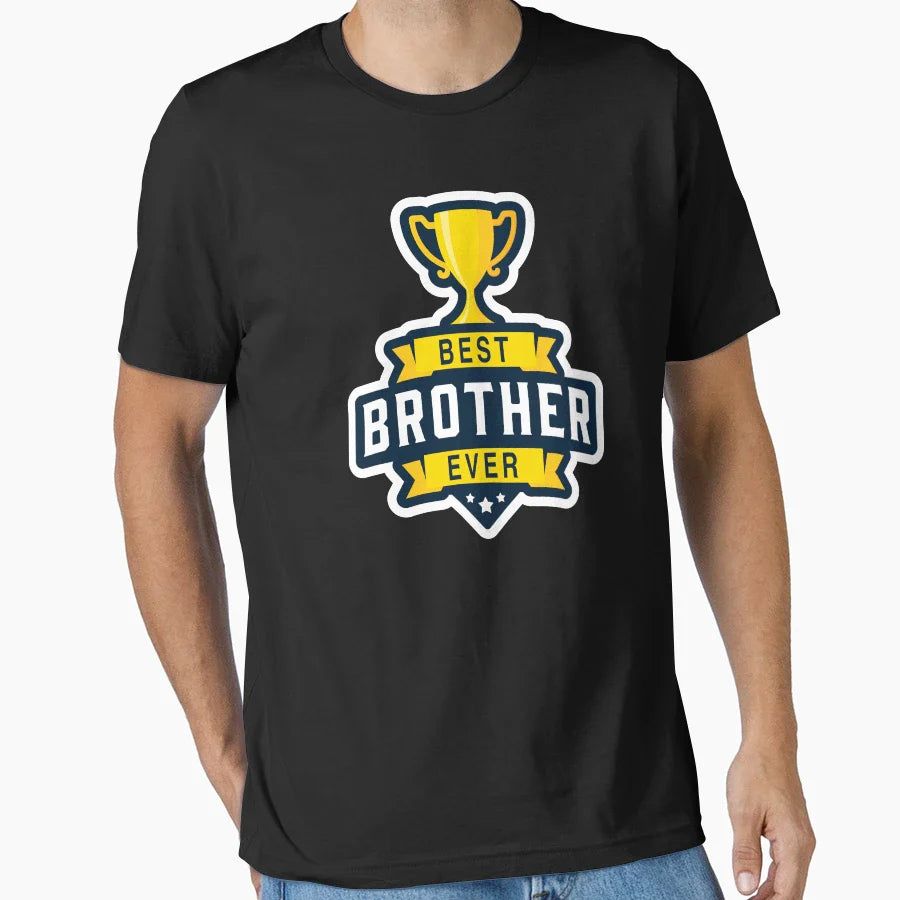 Best Brother Ever T-Shirt - Casual Everyday Wear Men Women
