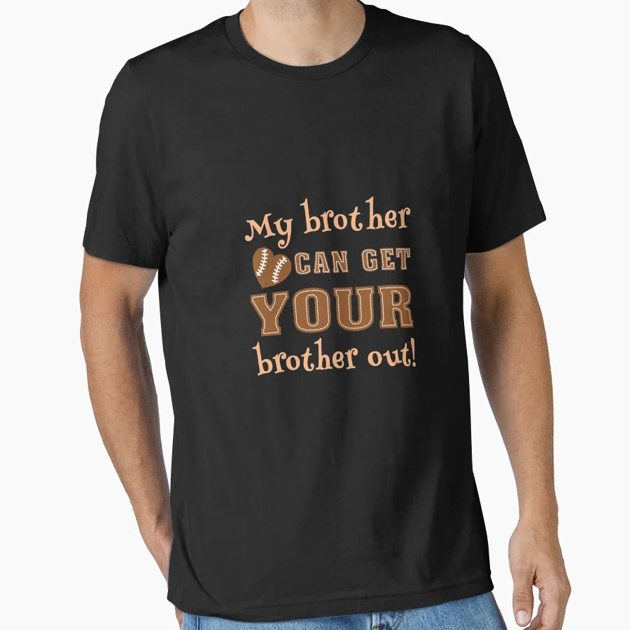 My Brother Can Get Your Brother Out T-Shirt - Graphic Print for Adults
