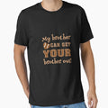 My Brother Can Get Your Brother Out T-Shirt - Graphic Print for Adults
