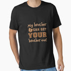 My Brother Can Get Your Brother Out T-Shirt - Graphic Print for Adults