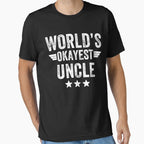 Worlds Okayest Uncle Funny Uncle T-Shirt - Trendy Graphic Men Women