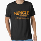 Huncle Like Regular Uncle Way More T-Shirt - Novelty Apparel for Adults