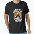 Dont Bother Me Its Football Season T-Shirt - Unique Graphic Men Women