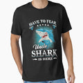 Have To Fear Uncle Shark Is Here T-Shirt - Trendy Graphic Unisex