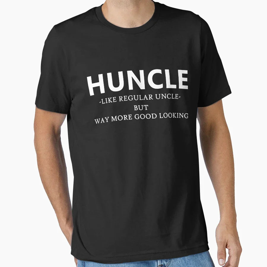 Huncle Like Regular Uncle But Way T-Shirt - Casual Everyday Wear Unisex