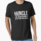 Huncle Like Regular Uncle Way More Good T-Shirt - Graphic Print for Adults