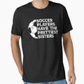 Funny Soccer Players Have Prettiest T-Shirt - Aesthetic Graphic Men Women