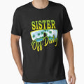 Sister Off Duty Creative Gift Sister T-Shirt - Minimalist Print Unisex