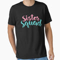 Sister Squad T-Shirt - Novelty Apparel Men Women