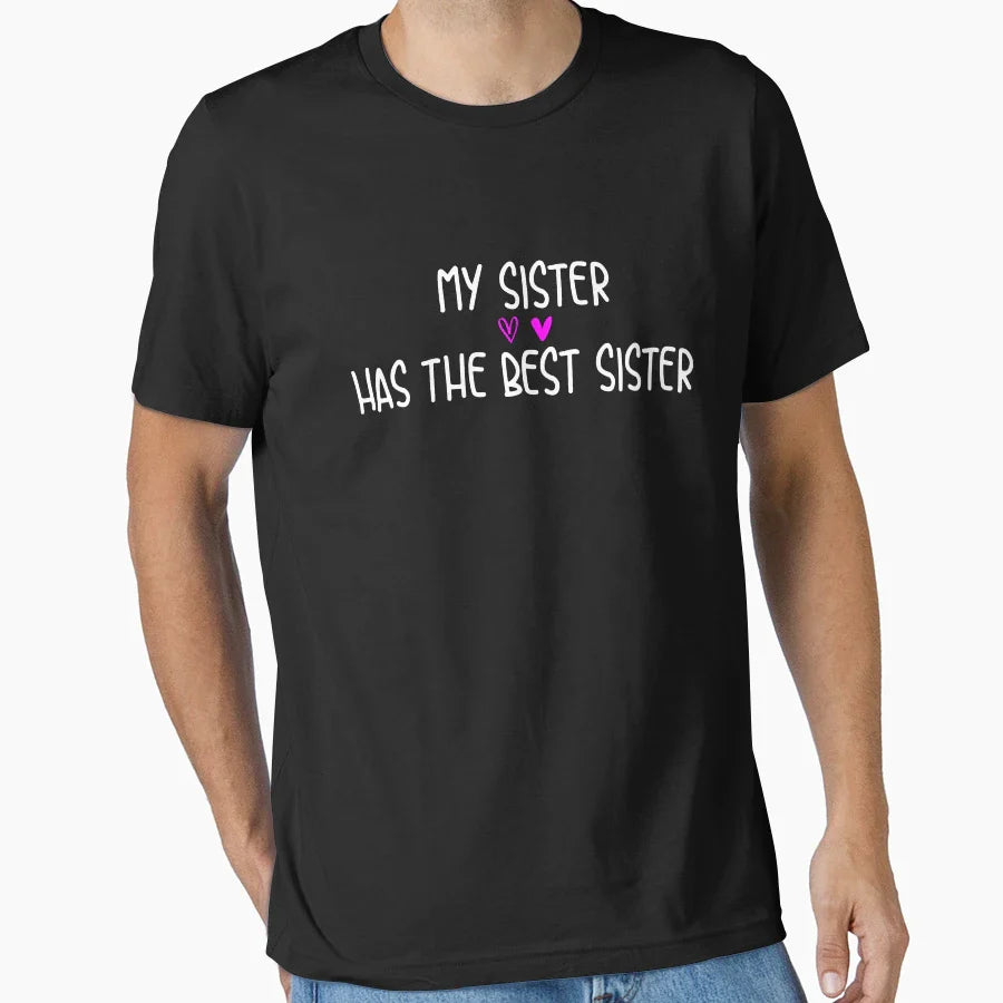 My Sister Has Best Sister Best Gift T-Shirt - Novelty Apparel Unisex