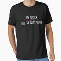 My Sister Has Best Sister Best Gift T-Shirt - Novelty Apparel Unisex