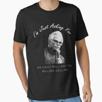 Bill Im Just Asking Eight Ball And 2 T-Shirt - Aesthetic Graphic Men Women