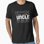 Huncle Like Normal Uncle But Way More T-Shirt - Unique Graphic Unisex