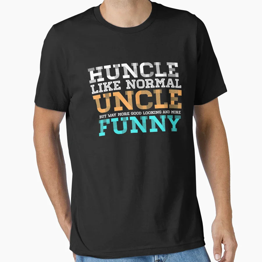 Huncle Like Normal Uncle But Way More T-Shirt - Streetwear Style Unisex