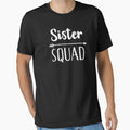 Sister Squad T-Shirt - Graphic Print Unisex