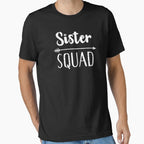 Sister Squad T-Shirt - Graphic Print Unisex