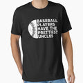 Funny Baseball Players Have Prettiest T-Shirt - Streetwear Style Unisex