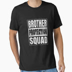 Brother Protection Squad B Day Party T-Shirt - Novelty Apparel Men Women