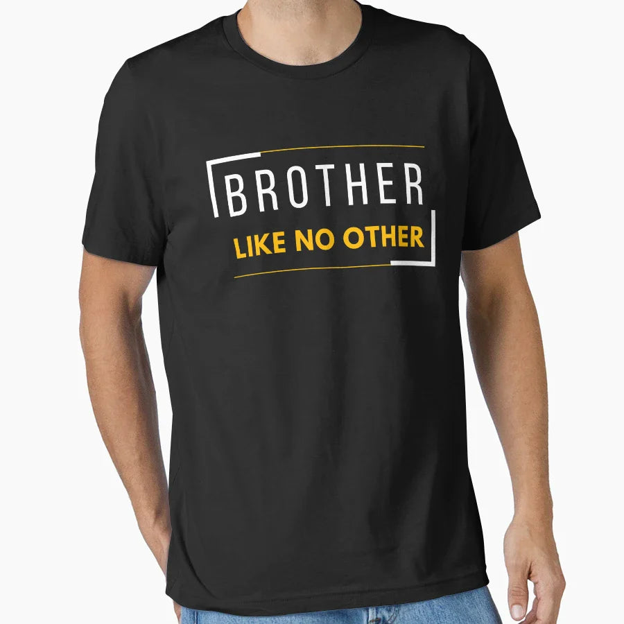 Brother Like No Other T-Shirt - Casual Everyday Wear Men Women