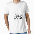 Sister Squad T-Shirt - Fun Novelty Design Men Women