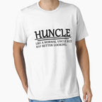 Funny Huncle Like Normal Uncle But T-Shirt - Streetwear Style Men Women