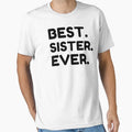 Best Sister Ever T-Shirt - Aesthetic Graphic for Adults
