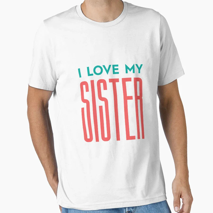 I Love My Sister T-Shirt - Aesthetic Graphic for Adults