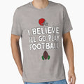 Go Play Football Fan Great Funny T-Shirt - Aesthetic Graphic Unisex