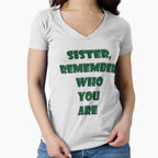 Sister Remember Who Your Are T-Shirt - Trendy Graphic Men Women