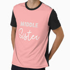 Middle Sister Fiminine Wear T-Shirt - Unique Graphic Men Women
