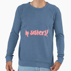 Hi Sisters Sweatshirt - Trendy Graphic Unisex