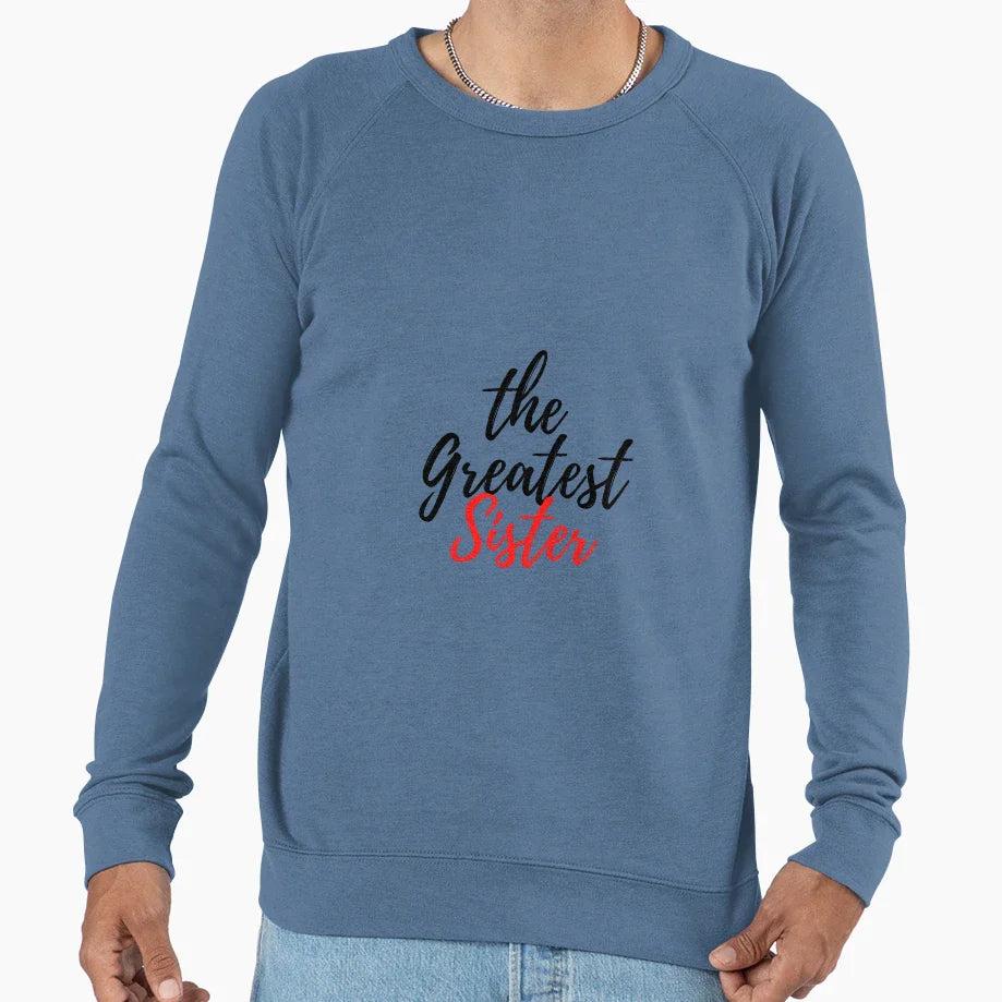 Greatest Sister Sweatshirt - Novelty Apparel Unisex