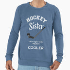 Hockey Sister Like Regular Sister Sweatshirt - Custom Art Print Men Women