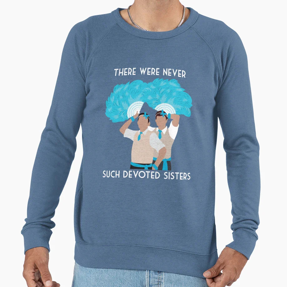 Such Devoted Sisters Sweatshirt - Streetwear Style Men Women