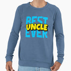 Best Uncle Ever Sweatshirt - Streetwear Style Unisex