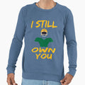 I Still Own You Funny Football Sweatshirt - Graphic Print Unisex