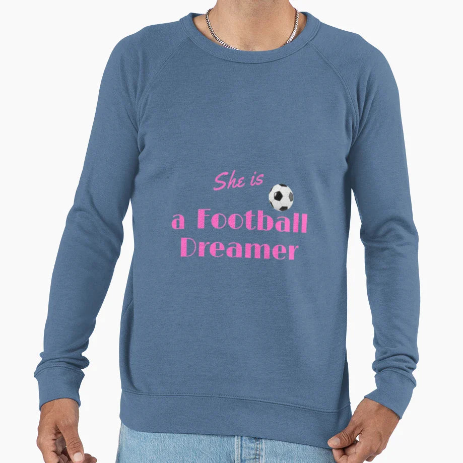 She Is Football Dreamer Sweatshirt - Novelty Apparel Men Women