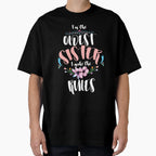 Im Oldest Sister I Make Rules T-Shirt - Custom Art Print for Adults