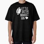 Little Sister Biggest Fan T-Shirt - Graphic Print Men Women