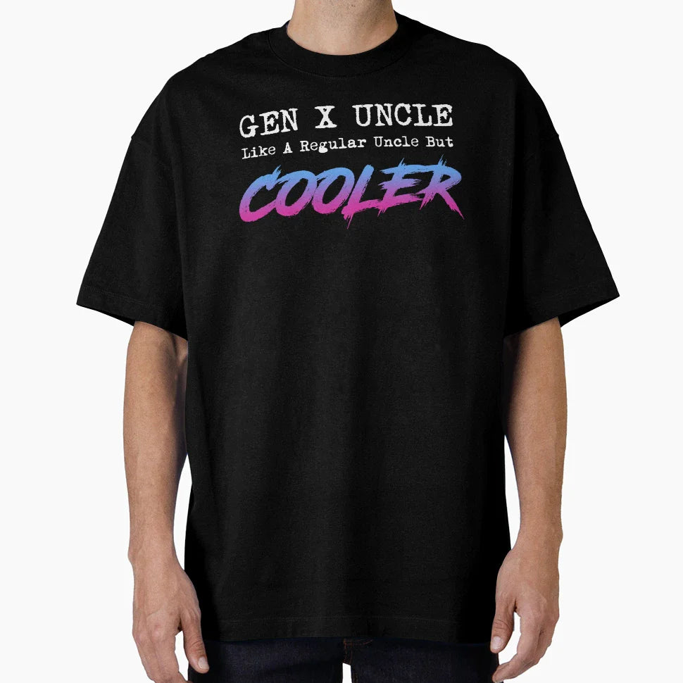 Gen X Uncle Like Regular Uncle But T-Shirt - Fun Novelty Design Unisex