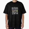 Do It Like Sister Told You T-Shirt - Streetwear Style Unisex