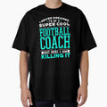 I Never Dreamed Id Be Super Football T-Shirt - Novelty Apparel for Adults