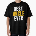 Best Uncle Ever T-Shirt - Unique Graphic Men Women