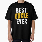 Best Uncle Ever T-Shirt - Unique Graphic Men Women