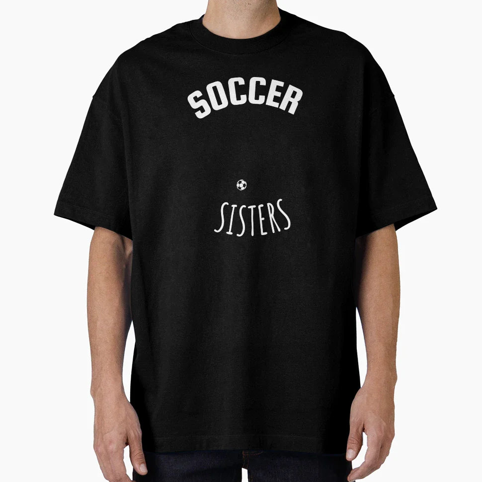 Soccer Sisters Womens Football T-Shirt - Novelty Apparel Men Women