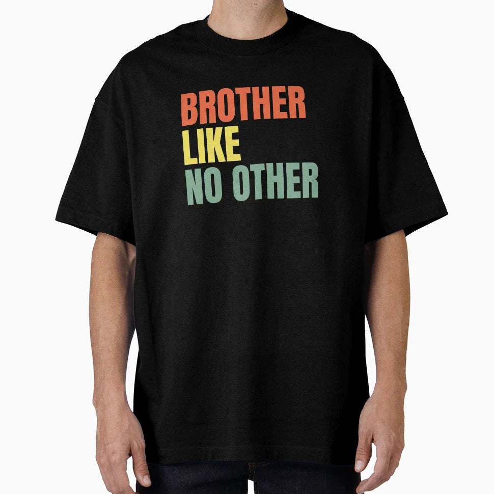Brother Like No Other T-Shirt - Fun Novelty Design for Adults