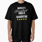 Quarantine Gift Uncle T-Shirt - Custom Art Print Men Women