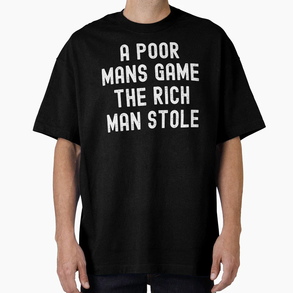 Poor Mans Game Rich Stole Football T-Shirt - Minimalist Print for Adults