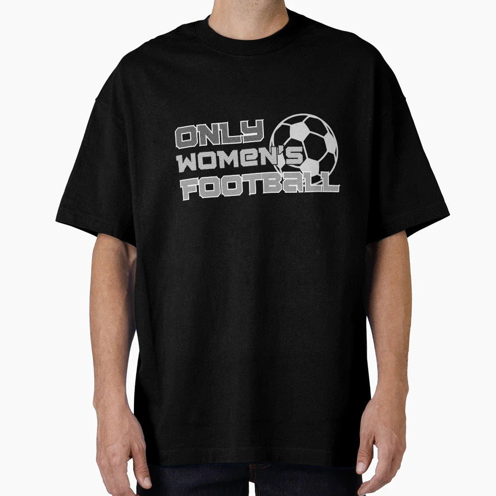Only Womens Football T-Shirt - Unique Graphic Men Women